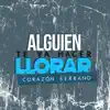Corazón Serrano - Alguien Te Va Hacer Llorar - Single